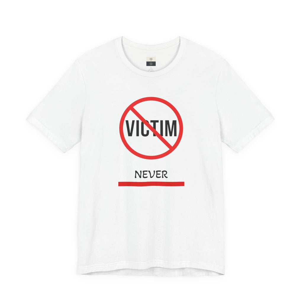 T-Shirt — “Never a Victim” Graphic Tee