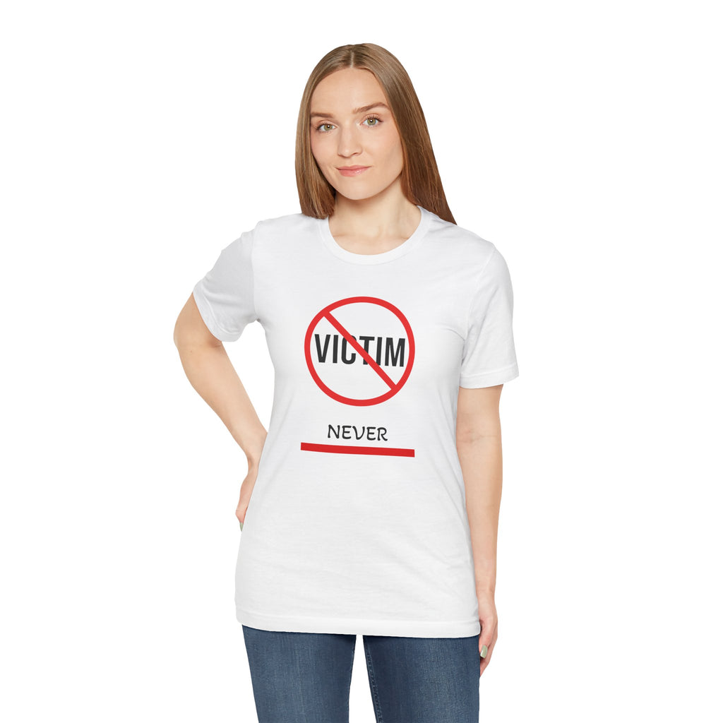 T-Shirt — “Never a Victim” Graphic Tee