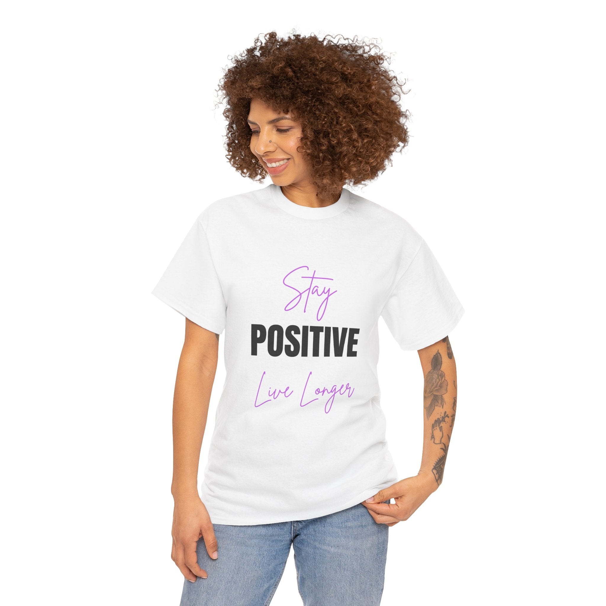 Stay Positive Live Longer T-Shirt — Inspirational Motivational Tee