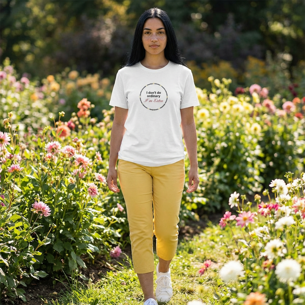 "I Don't Do Ordinary, I'm Extra" Tee - Funny Empowerment Graphic T-Shirt