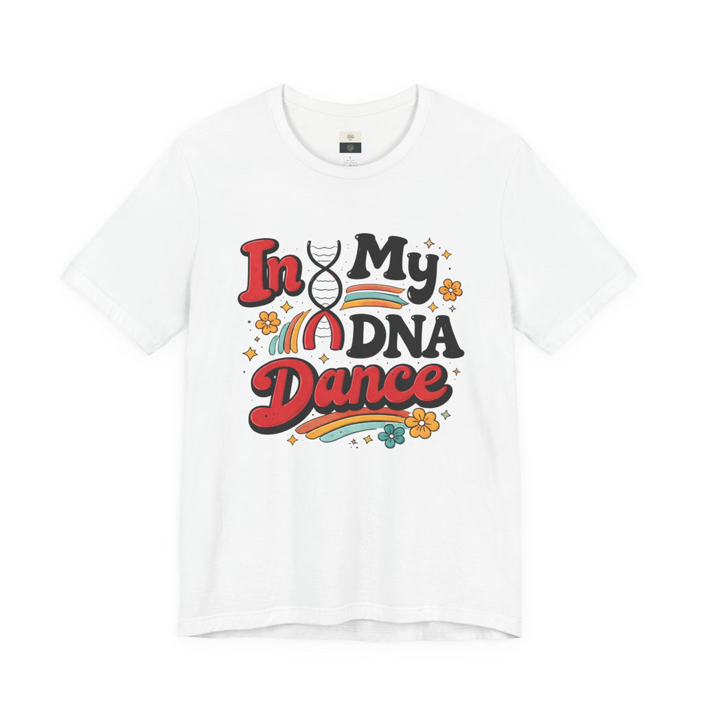 In My DNA Dance T-Shirt — Retro Dance Lover Tee
