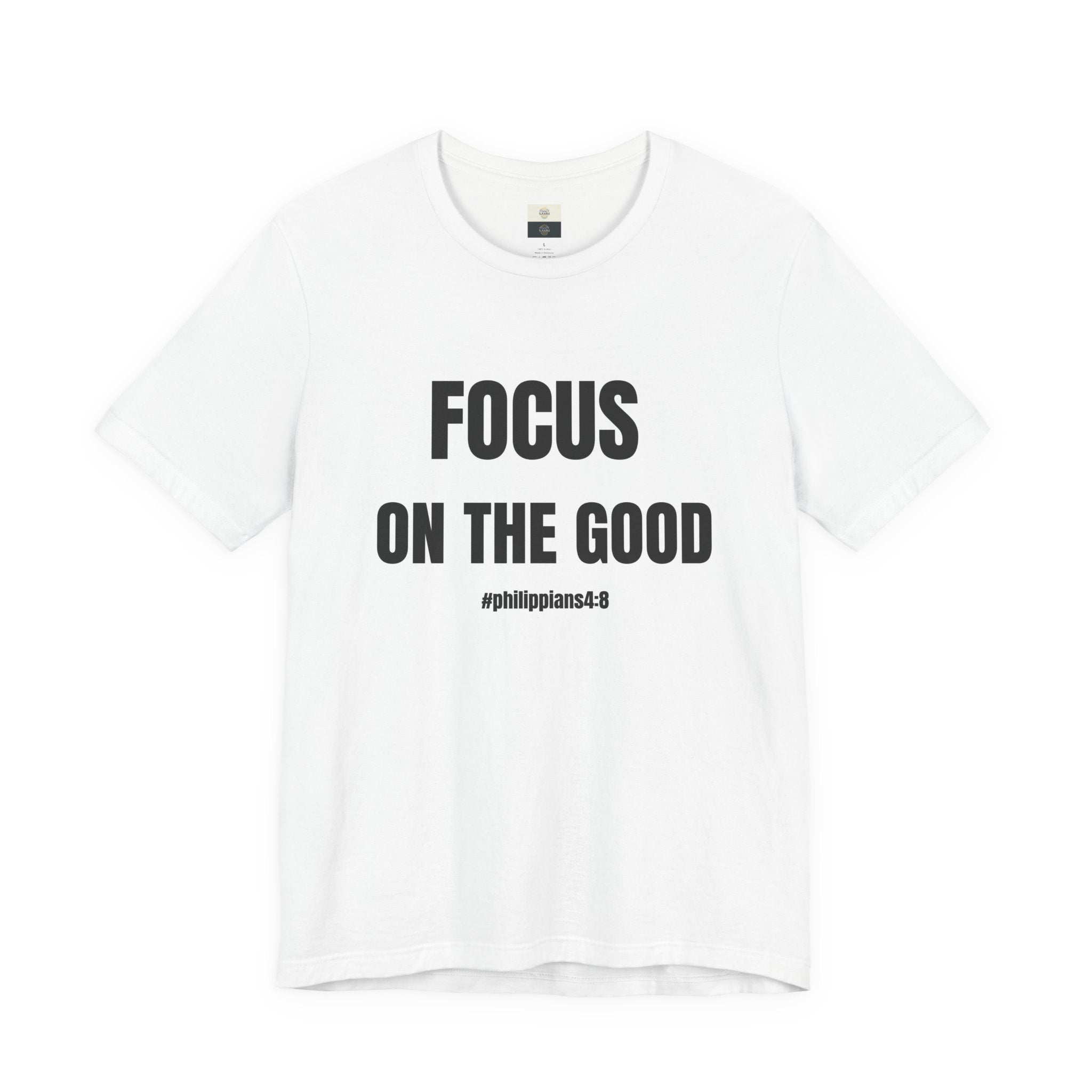 Focus on the Good T-Shirt — Philippians 4:8 Inspirational Faith Tee